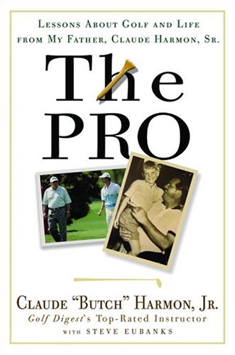 The Pro: Lessons from My Father About Golf And Life