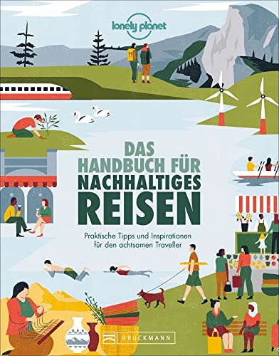 Reiseführer Nachhaltigkeit: Das Handbuch für nachhaltiges Reisen: Urlaub mit Umweltbewusstsein? Finden Sie in diesem Handbuch praktische Tipps und Inspirationen für den achtsamen Traveller.