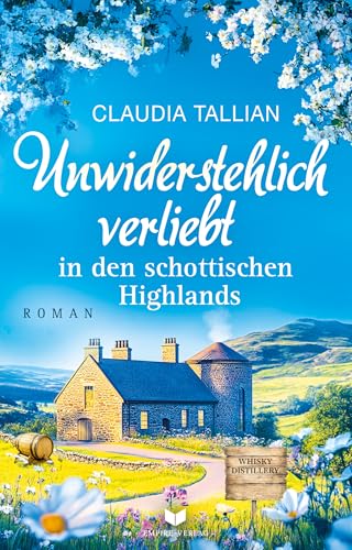 Unwiderstehlich verliebt in den schottischen Highlands (Verliebt in Schottland 4)
