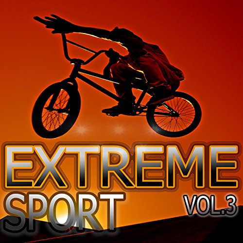 Extrem Sport, Vol. 3 [Explicit]