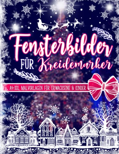 Fensterbilder Kreidemarker: Große und kleine Motive für Erwachsene und Kinder | Weihnachtliche Fensterdeko Vorlagen für Dein Fenster zu Advent, ... | Fensterbilder Kreidemarker Weihnachten