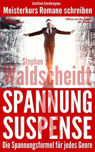 Spannung & Suspense – Die Spannungsformel für jedes Genre: Meisterkurs Romane schreiben