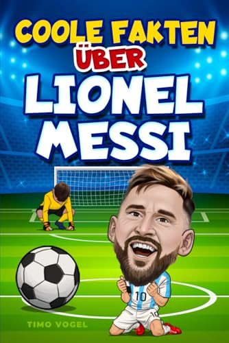 Fußballbuch für Jungs ab 8: Coole Fakten über Lionel Messi