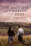 Der Duft der schwarzen Erde (Fremde Heimat 1)