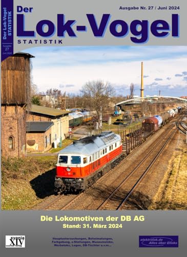 Lok-Vogel STATISTIK 27: Die Lokomotiven der DB AG, Stichtag 31. März 2024