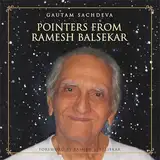 Pointers from Ramesh Balsekar: Dealing with Life Situations with Equanimity and Peace of Mind