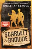 Scarlett & Browne – Die Legendären: Das atemberaubende Finale der mitreißenden Abenteuer-Fantasy, für alle Fans von Lockwood & Co. (Die Scarlett-&-Browne-Reihe, Band 3)