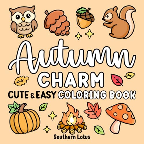 Autumn Charm: Coloring Book Cute and Easy Drawings for Adults and Teens Featuring Fall Season and Cozy Objects, Bold and Big Designs in Collage Style for Stress Free and Relaxation