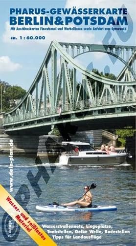 Pharus-Gewässerkarte Berlin & Potsdam (1:60.000): Wasserstraßennetz, Angelgewässer, Liegeplätze, Gelbe Welle, Badestellen, Tipps für Landausflüge und vieles mehr...