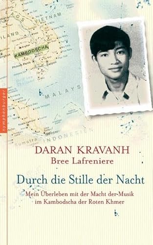 Durch die Stille der Nacht. Mein Überleben mit der Macht der Musik im Kambodscha der Roten Khmer