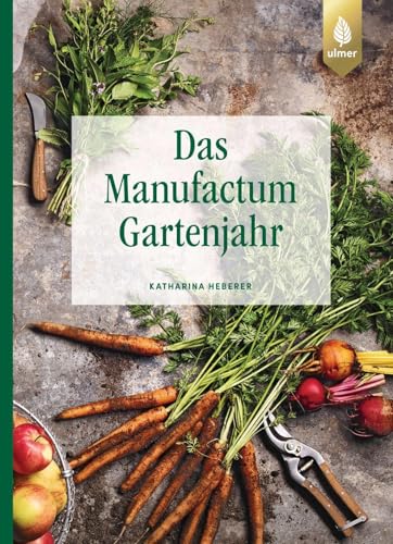 Das Manufactum-Gartenjahr