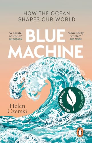 Blue Machine: How the Ocean Shapes Our World