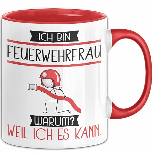 Feuerwehrfrau Tasse Geschenk Ich Bin Feuerwehrfrau Warum Weil Ich Es Kann Geschenkidee Geburtstag (Rot)