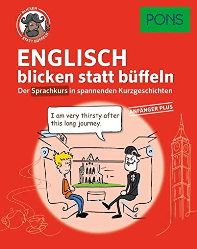 PONS Sprachkurs Englisch 1 blicken statt büffeln : Der Sprachkurs in spannenden Kurzgeschichten. Für Anfänger Plus.: Der Sprachkurs in spannenden ... Anfänger Plus. (PONS blicken statt büffeln)