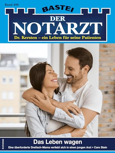 Der Notarzt 499: Das Leben wagen