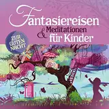 Fantasiereisen und Meditationen für Kinder