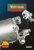 Pixi Wissen 52: Weltraum: Einfach gut erklärt! (52)