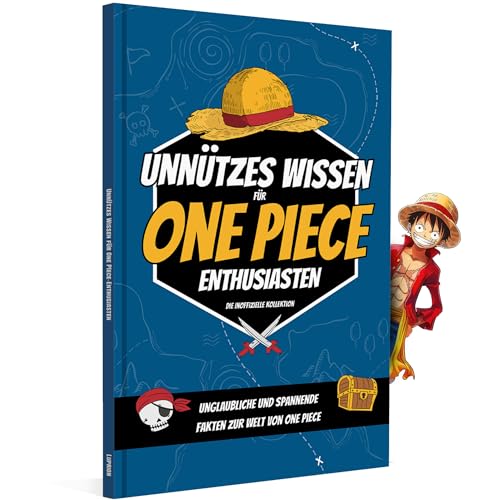 Unnützes Wissen für One Piece Enthusiasten | Unglaubliches und lustiges Trivia Wissen rund um Strohhut Ruffy, Zorro und die One Piece Figuren | One ... Fakten rund um den One Piece Manga und Anime