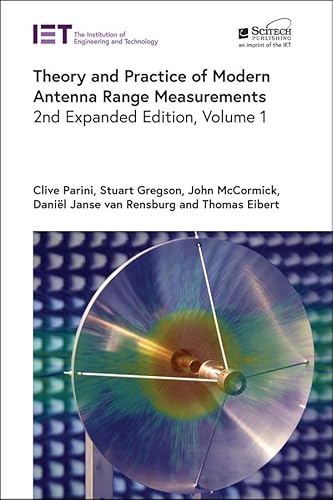 Theory and Practice of Modern Antenna Range Measurements (Electromagnetic Waves)