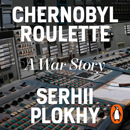 Chernobyl Roulette: A War Story