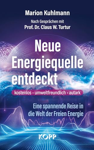 Neue Energiequelle entdeckt: Eine spannende Reise in die Welt der Freien Energie