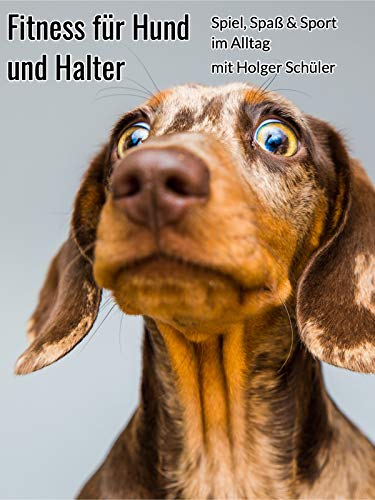 Fitness für Hund und Halter mit Holger Schüler
