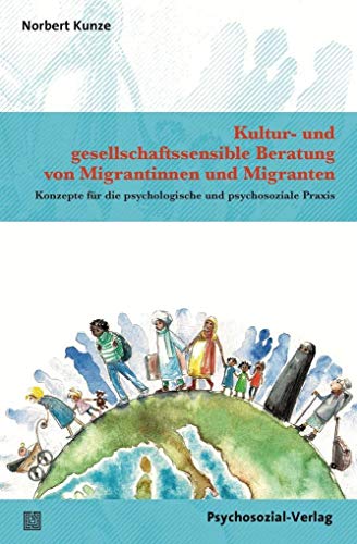 Kultur- und gesellschaftssensible Beratung von Migrantinnen und Migranten: Konzepte für die psychologische und psychosoziale Praxis (Therapie & Beratung)