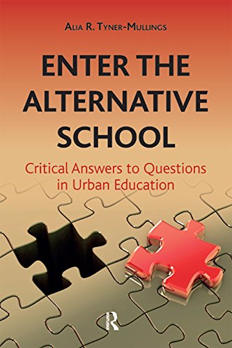 Enter the Alternative School: Critical Answers to Questions in Urban Education (English Edition)