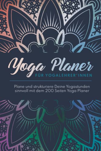 Yoga Planer für Yogalehrer: Der beste Yogakurs Planer für Yogalehrer*innen! Mit dem 200 Seiten Yoga Lehrer Planer gestaltest Du Deine Yogastunden sinnvoll und ordentlich