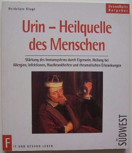 Urin, Heilquelle des Menschen