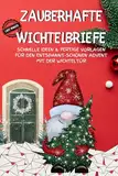 Zauberhafte Last-Minute-Wichtelbriefe für Kinder: Schnelle Ideen & fertige Vorlagen für den entspannt-schönen Advent mit der Wichteltür: Die magische ... Zubehör mit Briefpapier zum Download