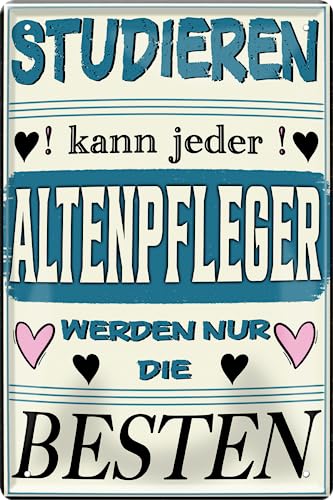 schilderkreis24 – Blechschild Lustiger Spruch “Studieren kann jeder..Altenpfleger“ Deko Geschenkidee Mann Frau 20x30cm