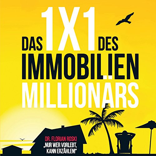 Das 1x1 des Immobilien Millionärs