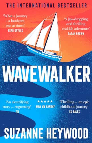 Wavewalker: THE INTERNATIONAL BESTSELLING TRUE-STORY OF A YOUNG GIRL’S FIGHT FOR FREEDOM AND EDUCATION (English Edition)