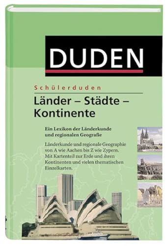 Länder - Städte - Kontinente: Ein Lexikon der Länderkunde und regionalen Geografie (Schülerduden)