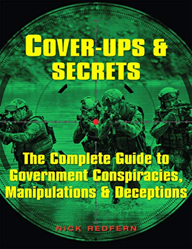 Cover-Ups & Secrets: The Complete Guide to Government Conspiracies, Manipulations & Deceptions (English Edition)