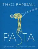 Pasta: over 100 mouth-watering recipes from master chef and pasta expert Theo Randall (English Edition)