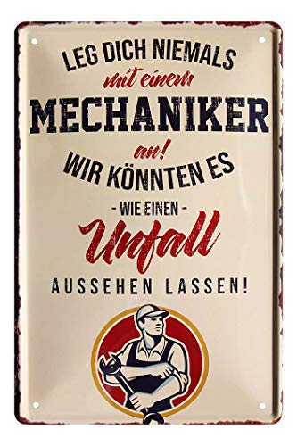 Leg dich niemals mit einem Mechaniker an - Retro Deko Blechschild - Metallschild Werkstatt Zubehör Dekoration - Geschenk Kfz Mechaniker Maschinenbauer Feinmechaniker Werkzeugmacher - 20x30cm