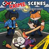 Cozy Crime Scenes: A Parodic Cute and Comfy Coloring Book for Adults – 40 Hand-Drawn Hygge vibes Crime Scenes to Color for Stress Relief: The perfect ... friends who love coloring - but not for kids