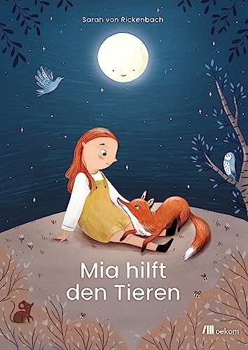 Mia hilft den Tieren: Kleine Taten, große Wirkung, Nachhaltigkeit und Tierschutz für Kinder