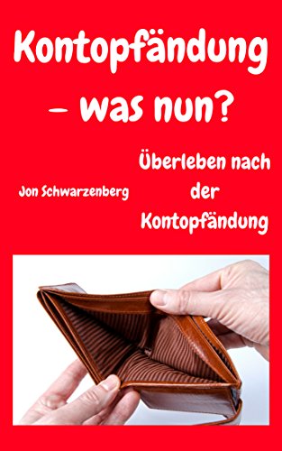 Kontopfändung – was nun?: Überleben nach der Kontopfändung