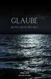 Glaube: Der Weg, der die Seele heilt