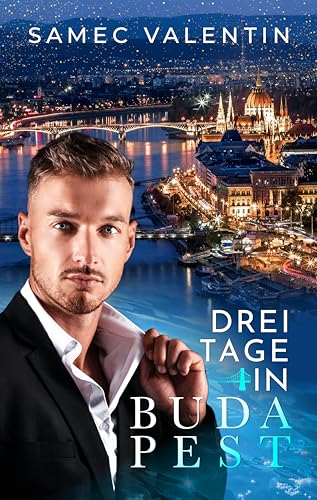 Drei Tage in Budapest: Eine M/M Gay Romance Kurzgeschichte