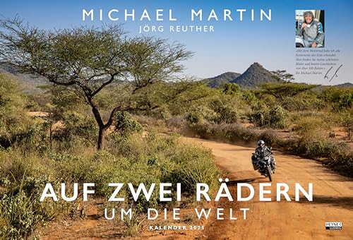 Auf zwei Rädern um die Welt – Der Motorrad-Reise-Kalender 2025: Die besten Bilder und Geschichten des preisgekrönten Fotografen – Wandkalender 48,5 x 33,0 cm