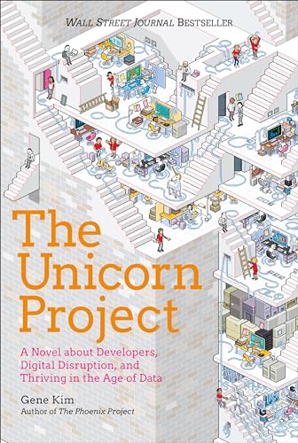 The Unicorn Project: A Novel About Developers, Digital Disruption, and Thriving in the Age of Data