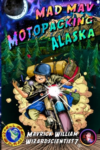 Mad Mav Motopacking: Alaska