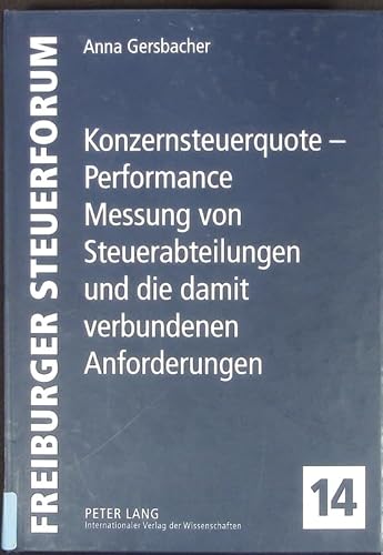 Konzernsteuerquote - Performance Messung von Steuerabteilungen und die damit verbundenen Anforderungen.