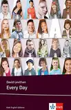 Every Day: Schulausgabe für das Niveau B2, ab dem 6. Lernjahr. Ungekürzter englischer Originaltext mit Annotationen (Klett English Editions)