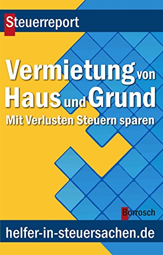 Vermietung von Haus und Grund: Mit Verlusten Steuern sparen