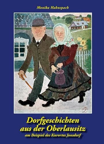 Dorfgeschichten aus der Oberlausitz: am Beispiel des Kurortes Jonsdorf